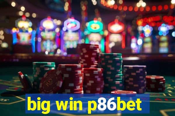 big win p86bet